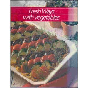 Fresh Ways With Vegetables (Healthy Home Cooking Series) (Hardcover)
